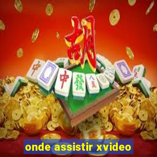 onde assistir xvideo